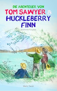 Die Abenteuer von Tom Sawyer und Huckleberry Finn (Illustrierte Ausgabe) - Mark Twain - E-Book