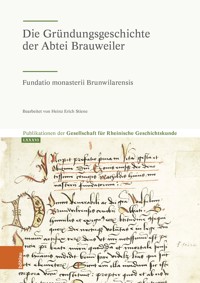 Die Gründungsgeschichte der Abtei Brauweiler -  - E-Book