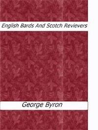 English Bards And Scotch Revievers - George Byron - E-Book