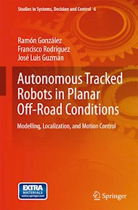 Autonomous Tracked Robots in Planar Off-Road Conditions - Ramón González - E-Book
