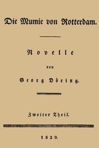 Die Mumie von Rotterdam, Zweiter Theil - Georg, Döring - kostenlos E-Book