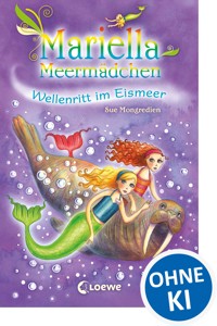 Mariella Meermädchen - Wellenritt im Eismeer - Sue Mongredien - E-Book
