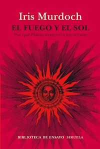 El fuego y el sol - Iris Murdoch - E-Book
