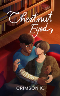 Chestnut Eyed - Crimson K. - E-Book