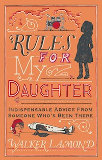 Rules for My Daughter - Walker Lamond - E-Book