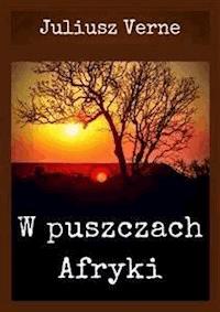 W puszczach Afryki - Juliusz Verne - E-Book