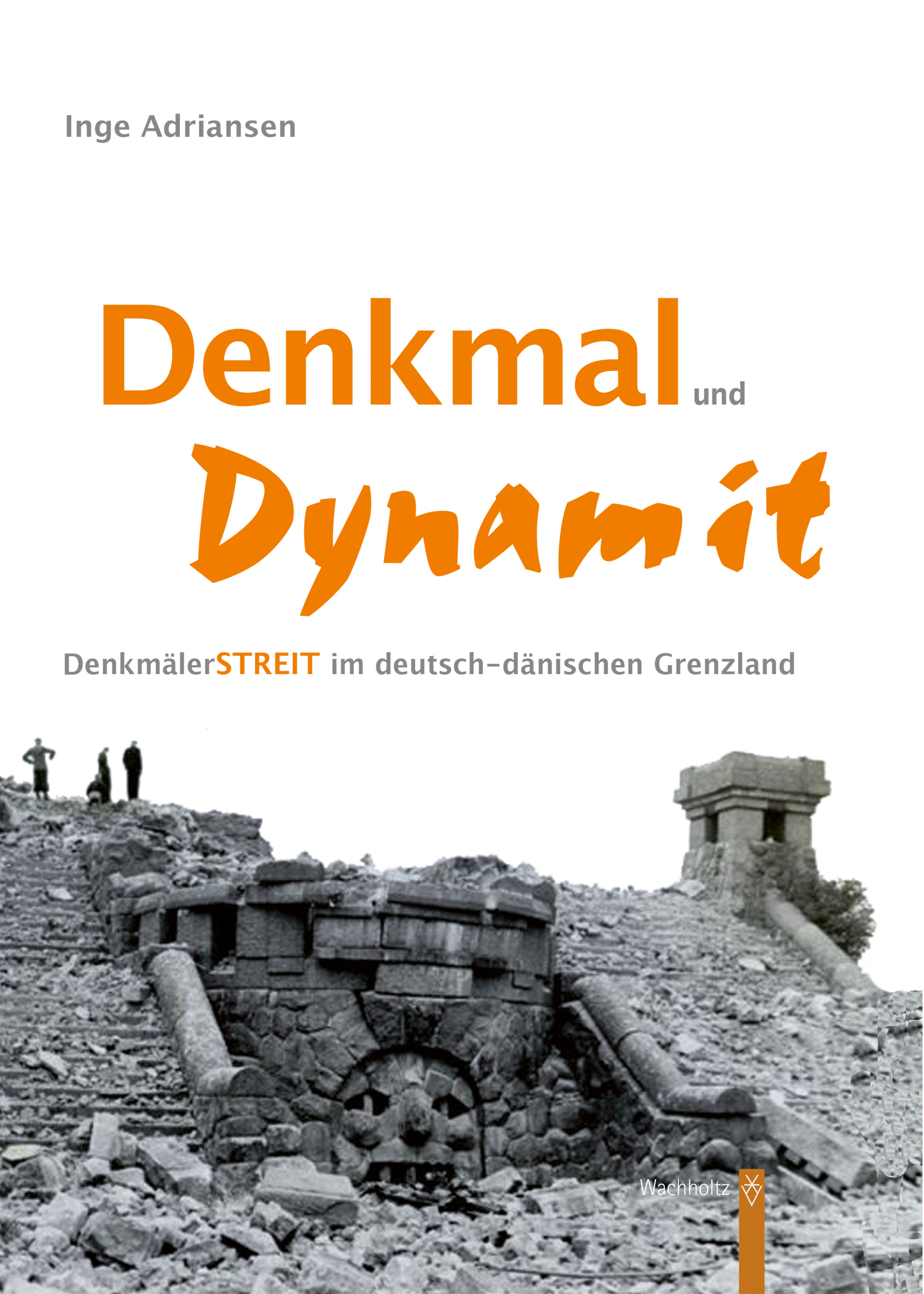 Denkmal und Dynamit - Inge Adriansen - E-Book