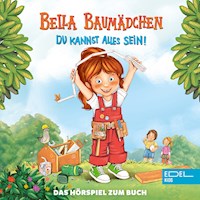 Bella Baumädchen-Du kannst alles sein! (Das Hörspiel zum Buch) - Britta Sabbag - Hörbuch