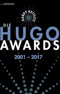 Die Hugo Awards 2001 – 2017 - Hardy Kettlitz - E-Book