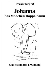 Johanna - das Mädchen Doppelbaum - Werner Siegert - E-Book