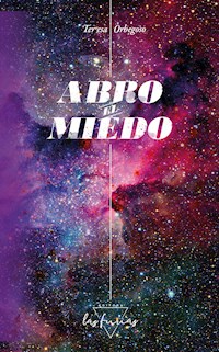 Abro el miedo - Teresa Orbegoso - E-Book