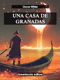 Una casa de Granadas - Oscar Wilde - E-Book