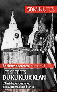 Les secrets du Ku Klux Klan - Raphaël  Coune - E-Book