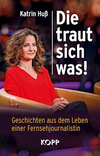 Die traut sich was! - Katrin Huß - E-Book