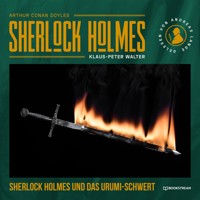 Sherlock Holmes und das Urumi-Schwert - Sir Arthur Conan Doyle - Hörbuch