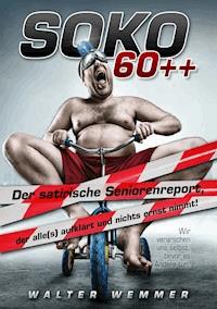 SOKO 60++ - Walter Wemmer - E-Book