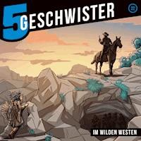 22: Im Wilden Westen - 5 Geschwister - Hörbuch