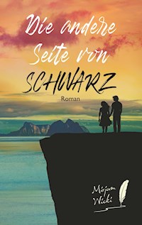 Die andere Seite von schwarz - Mirjam Wicki - E-Book