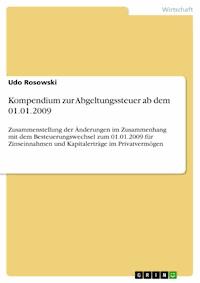 Kompendium zur Abgeltungssteuer ab dem 01.01.2009 - Udo Rosowski - E-Book