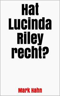 Hat Lucinda Riley recht? - Mark Hahn - E-Book