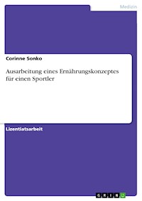 Ausarbeitung eines Ernährungskonzeptes für einen Sportler - Corinne Sonko - E-Book