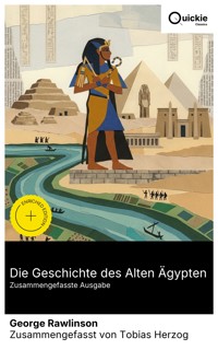 Die Geschichte des Alten Ägypten (Zusammengefasste Ausgabe) - Rawlinson George - E-Book