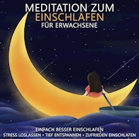 Meditation zum Einschlafen für Erwachsene - Einfach besser einschlafen - Raphael Kempermann - Hörbuch