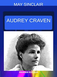 Audrey Craven - May Sinclair - E-Book