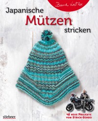 Japanische Mützen stricken. 48 neue Projekte vom Strick-Sensei - Bernd Kestler - E-Book