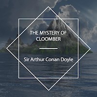 The Mystery Of Cloomber - Sir Arthur Conan Doyle - Hörbuch