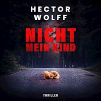 Nicht mein Kind - Hector Wolff - Hörbuch