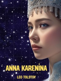 Anna Karenina - Leo Tolstoi - E-Book
