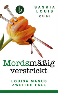 Mordsmäßig verstrickt - Saskia Louis - E-Book