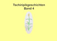 Tschiripikgeschichten -  - E-Book