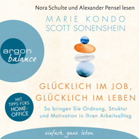 Glücklich im Job, glücklich im Leben - So bringen Sie Ordnung, Struktur und Motivation in Ihren Arbeitsalltag (Ungekürzte Lesung) - Marie Kondo - Hörbuch