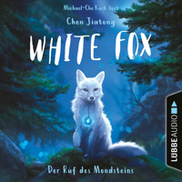 Der Ruf des Mondsteins - White Fox, Teil 1 (Ungekürzt) - Jiatong Chen - Hörbuch