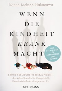 Wenn die Kindheit krank macht - Donna Jackson Nakazawa - E-Book