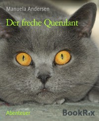 Der freche Querulant - Manuela Andersen - E-Book