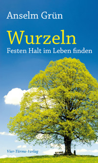 Wurzeln - Anselm Grün - E-Book