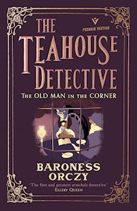 The Old Man in the Corner - Baroness Orczy - E-Book
