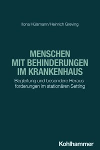 Menschen mit Behinderungen im Krankenhaus - Ilona Hülsmann - E-Book
