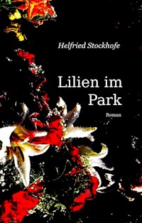 Lilien im Park - Helfried Stockhofe - E-Book