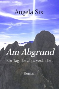 Am Abgrund - Angela Six - E-Book
