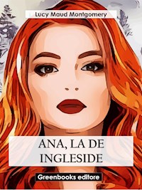 Ana, la de Inglesise - Lucy Maud Montgomery - E-Book