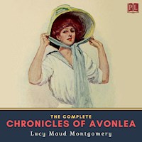 The Complete Chronicles of Avonlea - Lucy Maud Montgomery - Hörbuch