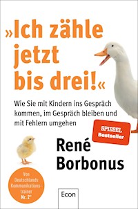»Ich zähle jetzt bis drei!« - René Borbonus - E-Book