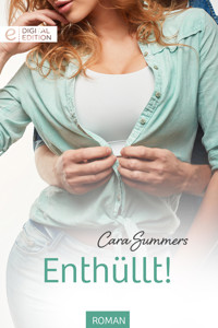 Enthüllt! - Cara Summers - E-Book