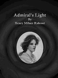 Admiral's Light - Henry Milner Rideout - E-Book