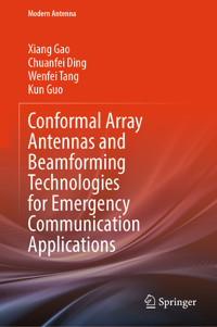 Conformal Array Antennas and Beamforming Technologies for Emergency Communication Applications - Xiang Gao - E-Book