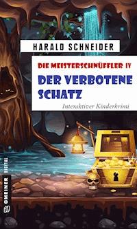 Die Meisterschnüffler IV - Der verbotene Schatz - Harald Schneider - E-Book